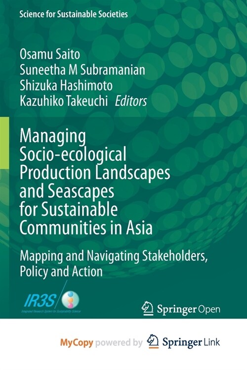 Managing Socio-ecological Production Landscapes and Seascapes for Sustainable Communities in Asia : Mapping and Navigating Stakeholders, Policy and Ac (Paperback)