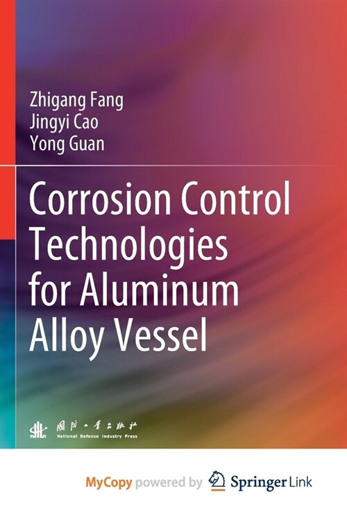 Corrosion Control Technologies for Aluminum Alloy Vessel (Paperback)