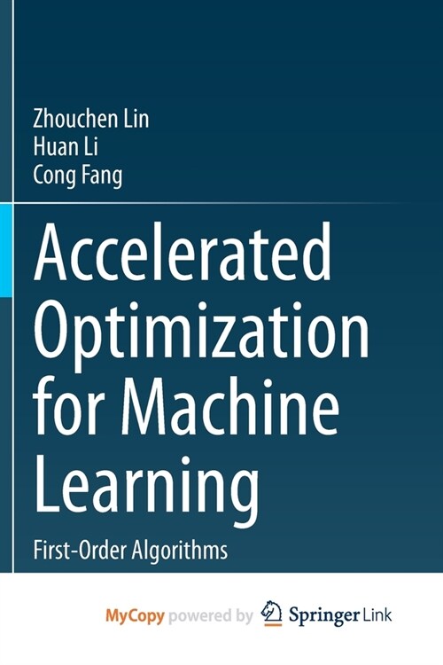 Accelerated Optimization for Machine Learning : First-Order Algorithms (Paperback)