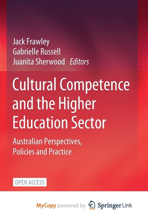 Cultural Competence and the Higher Education Sector : Australian Perspectives, Policies and Practice (Paperback)