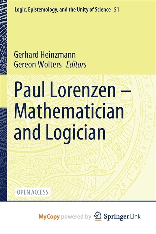 Paul Lorenzen -- Mathematician and Logician (Paperback)