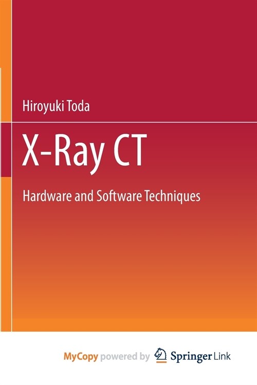 X-Ray CT : Hardware and Software Techniques (Paperback)