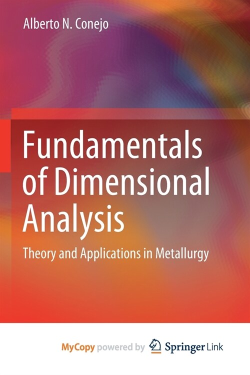 Fundamentals of Dimensional Analysis : Theory and Applications in Metallurgy (Paperback)