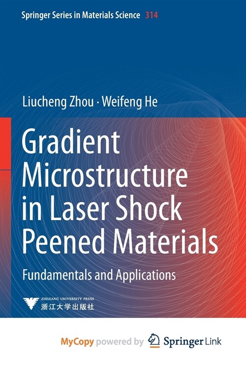 Gradient Microstructure in Laser Shock Peened Materials : Fundamentals and Applications (Paperback)