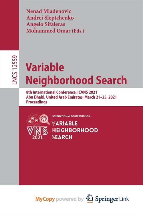 Variable Neighborhood Search : 8th International Conference, ICVNS 2021, Abu Dhabi, United Arab Emirates, March 21-25, 2021, Proceedings (Paperback)