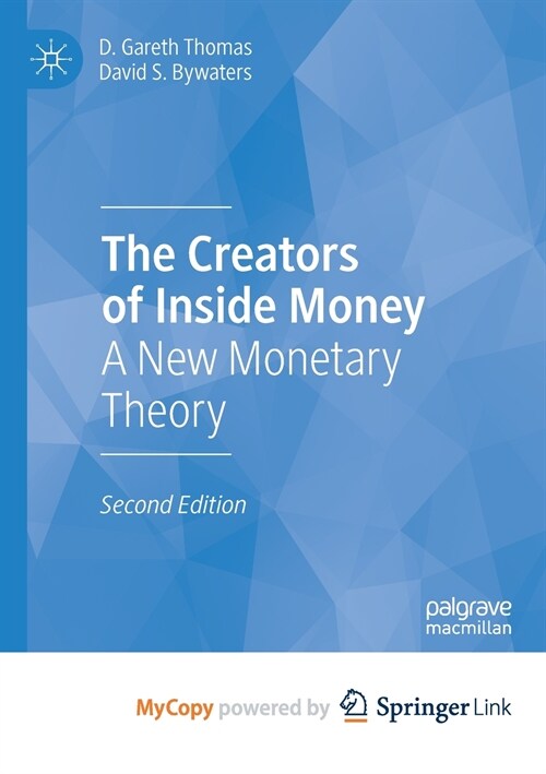 The Creators of Inside Money : A New Monetary Theory (Paperback)
