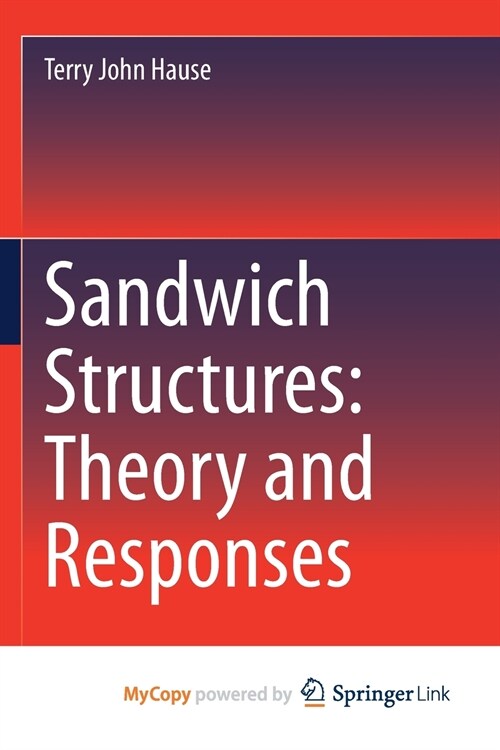Sandwich Structures : Theory and Responses (Paperback)