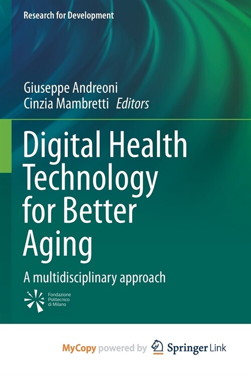 Digital Health Technology for Better Aging : A multidisciplinary approach (Paperback)