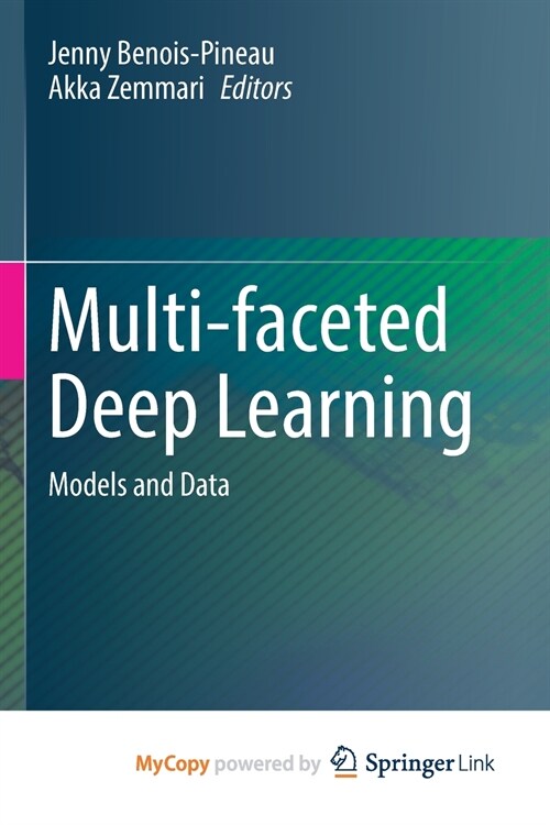 Multi-faceted Deep Learning : Models and Data (Paperback)