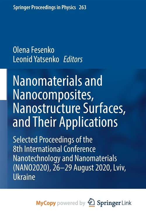 Nanomaterials and Nanocomposites, Nanostructure Surfaces, and Their Applications : Selected Proceedings of the 8th International Conference Nanotechno (Paperback)