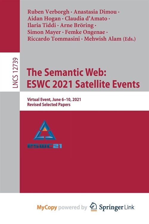 The Semantic Web : ESWC 2021 Satellite Events : Virtual Event, June 6-10, 2021, Revised Selected Papers (Paperback)