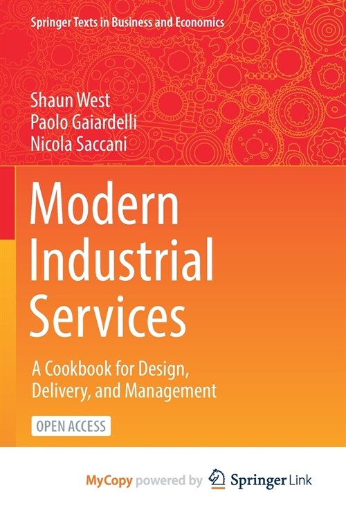 Modern Industrial Services : A Cookbook for Design, Delivery, and Management (Paperback)