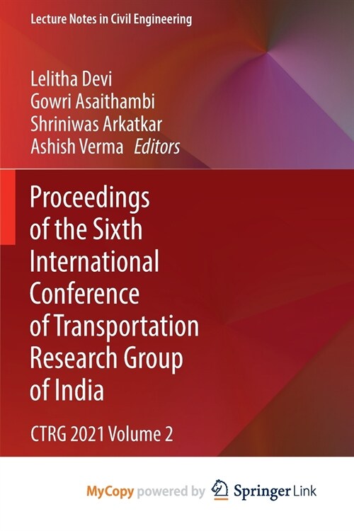 Proceedings of the Sixth International Conference of Transportation Research Group of India : CTRG 2021 Volume 2 (Paperback)