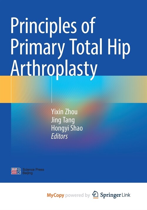 Principles of Primary Total Hip Arthroplasty (Paperback)