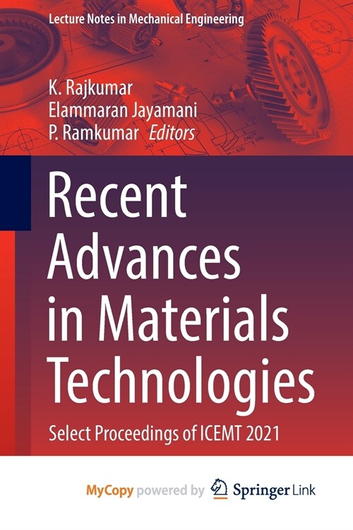 Recent Advances in Materials Technologies : Select Proceedings of ICEMT 2021 (Paperback)