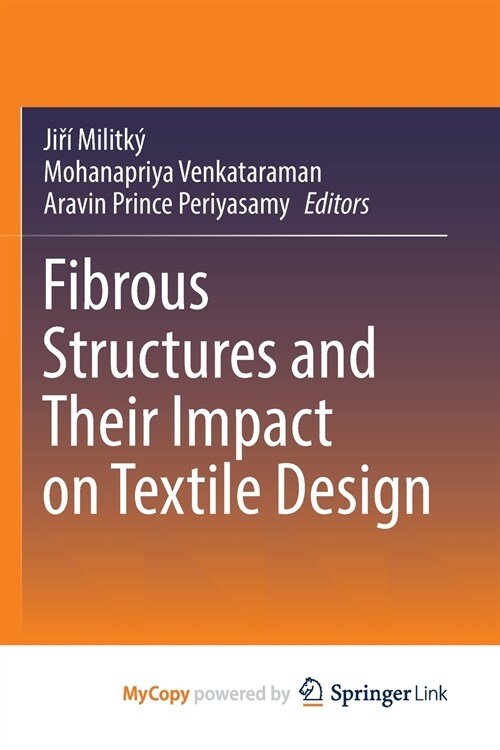 Fibrous Structures and Their Impact on Textile Design (Paperback)