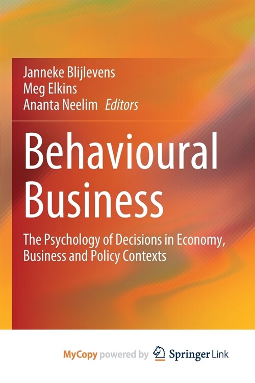 Behavioural Business : The Psychology of Decisions in Economy, Business and Policy Contexts (Paperback)