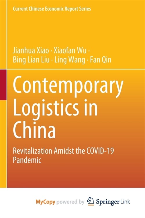 Contemporary Logistics in China : Revitalization Amidst the COVID-19 Pandemic (Paperback)