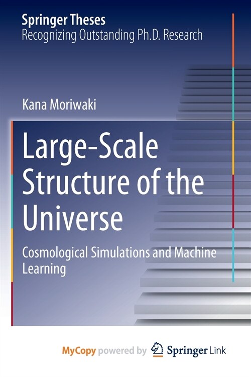 Large-Scale Structure of the Universe : Cosmological Simulations and Machine Learning (Paperback)