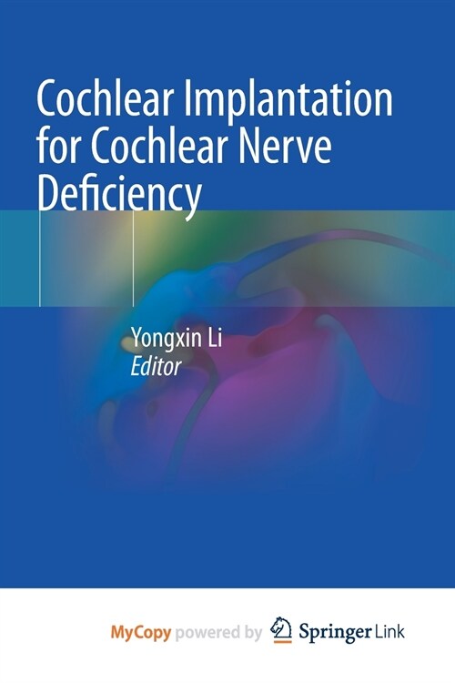 Cochlear Implantation for Cochlear Nerve Deficiency (Paperback)