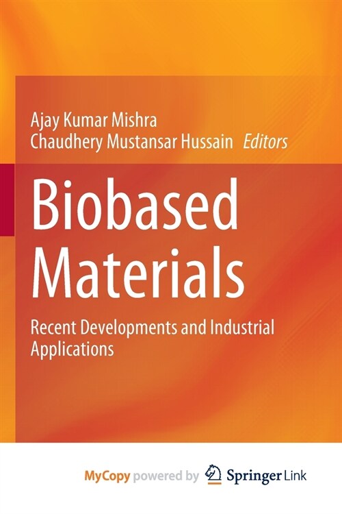 Biobased Materials : Recent Developments and Industrial Applications (Paperback)
