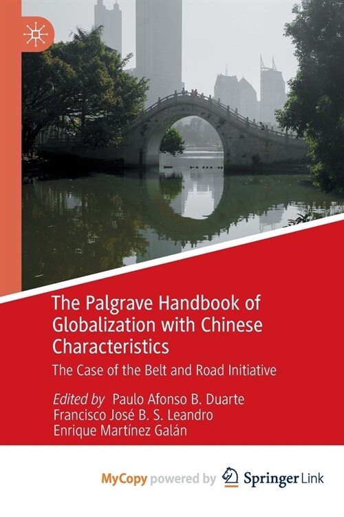 The Palgrave Handbook of Globalization with Chinese Characteristics : The Case of the Belt and Road Initiative (Paperback)
