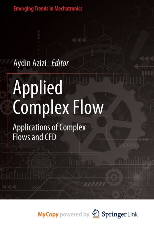 Applied Complex Flow : Applications of Complex Flows and CFD (Paperback)