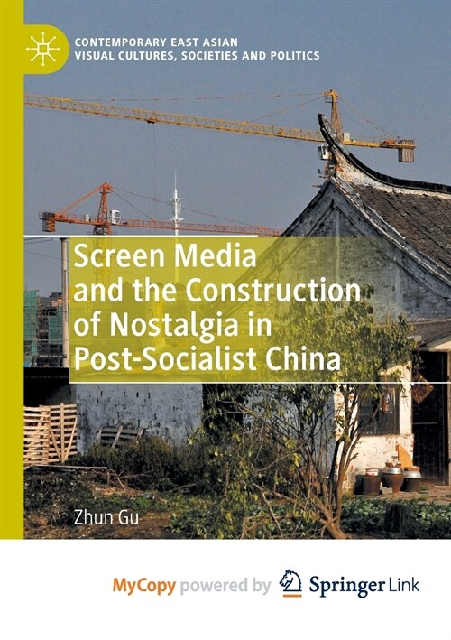 Screen Media and the Construction of Nostalgia in Post-Socialist China (Paperback)