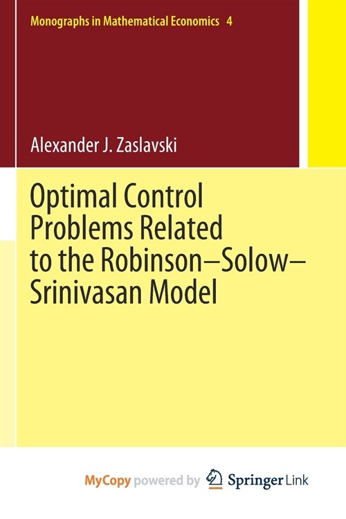Optimal Control Problems Related to the Robinson-Solow-Srinivasan Model (Paperback)