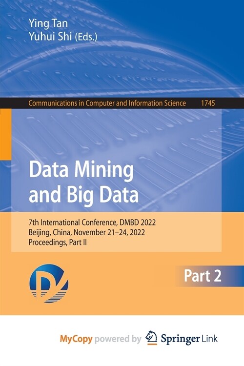 Data Mining and Big Data : 7th International Conference, DMBD 2022, Beijing, China, November 21-24, 2022, Proceedings, Part II (Paperback)
