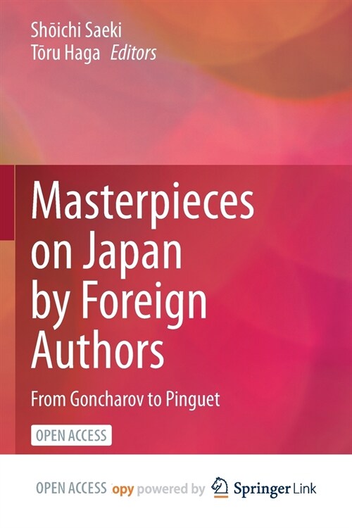 Masterpieces on Japan by Foreign Authors : From Goncharov to Pinguet (Paperback)