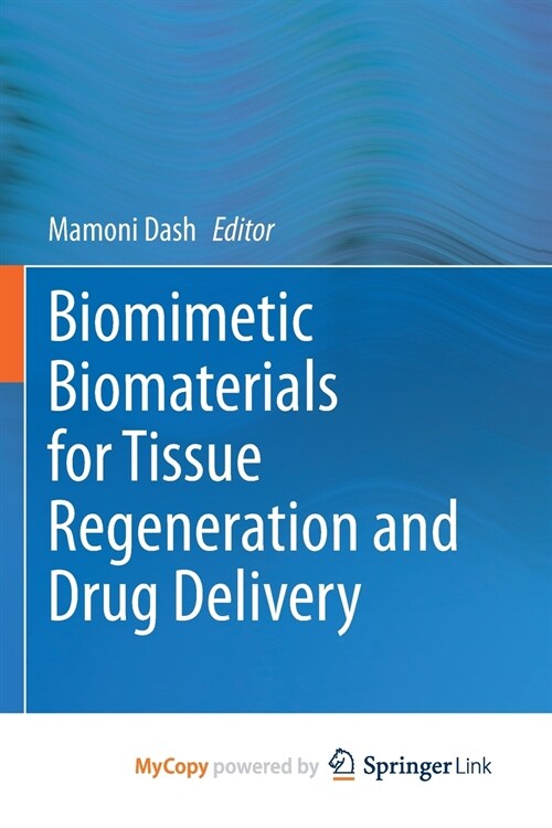 Biomimetic Biomaterials for Tissue Regeneration and Drug Delivery (Paperback)