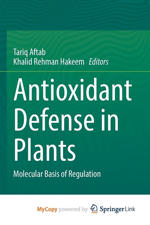 Antioxidant Defense in Plants : Molecular Basis of Regulation (Paperback)