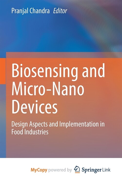 Biosensing and Micro-Nano Devices : Design Aspects and Implementation in Food Industries (Paperback)