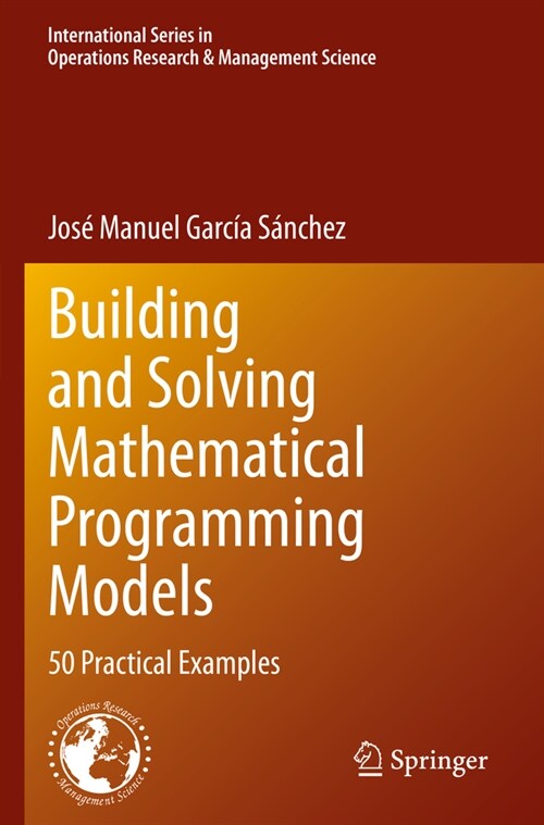 Building and Solving Mathematical Programming Models: 50 Practical Examples (Paperback, 2022)
