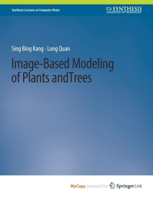 Image-Based Modeling of Plants and Trees (Paperback)