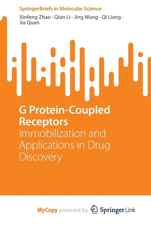 G Protein-Coupled Receptors : Immobilization and Applications in Drug Discovery (Paperback)