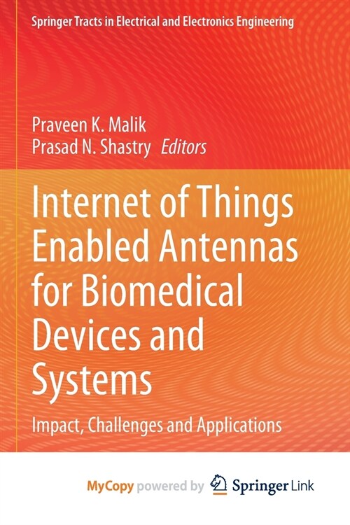 Internet of Things Enabled Antennas for Biomedical Devices and Systems : Impact, Challenges and Applications (Paperback)