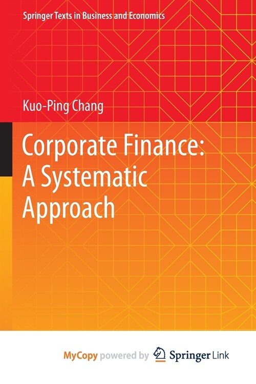 Corporate Finance : A Systematic Approach (Paperback)