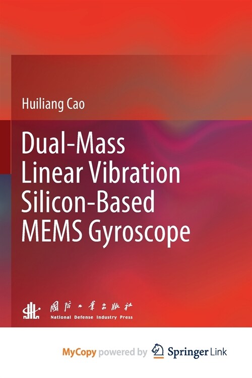 Dual-Mass Linear Vibration Silicon-Based MEMS Gyroscope (Paperback)