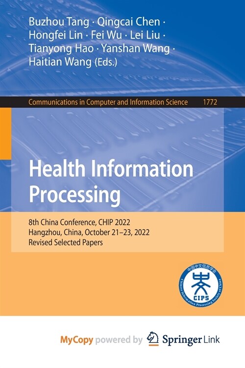 Health Information Processing : 8th China Conference, CHIP 2022, Hangzhou, China, October 21-23, 2022, Revised Selected Papers (Paperback)