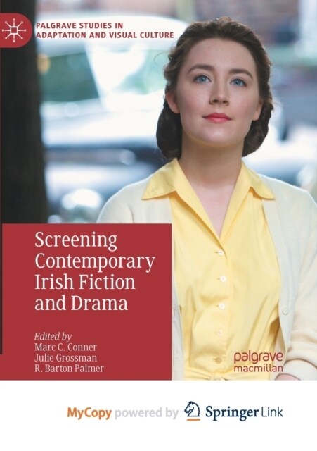 Screening Contemporary Irish Fiction and Drama (Paperback)