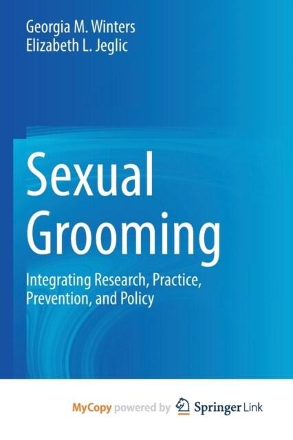 Sexual Grooming : Integrating Research, Practice, Prevention, and Policy (Paperback)