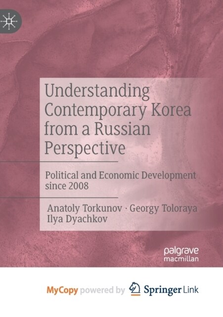 Understanding Contemporary Korea from a Russian Perspective : Political and Economic Development since 2008 (Paperback)