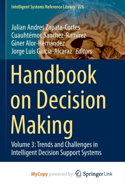 Handbook on Decision Making : Volume 3: Trends and Challenges in Intelligent Decision Support Systems (Paperback)