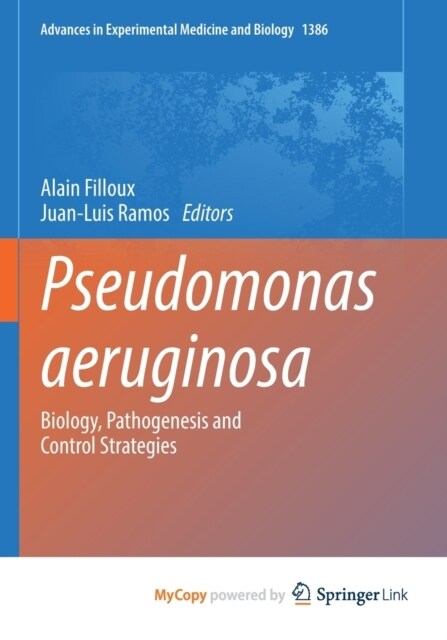 Pseudomonas aeruginosa : Biology, Pathogenesis and Control Strategies (Paperback)