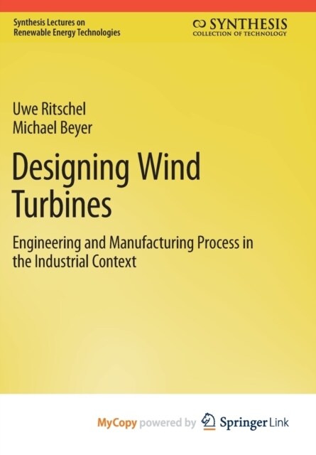 Designing Wind Turbines : Engineering and Manufacturing Process in the Industrial Context (Paperback)