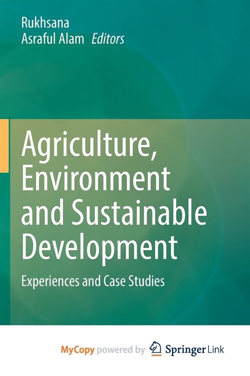 Agriculture, Environment and Sustainable Development : Experiences and Case Studies (Paperback)