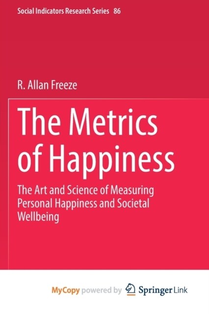 The Metrics of Happiness : The Art and Science of Measuring Personal Happiness and Societal Wellbeing (Paperback)