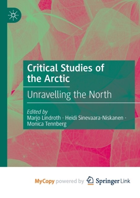 Critical Studies of the Arctic : Unravelling the North (Paperback)